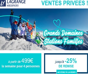 Bon plan Ventes Privées : Stations Familles et Grands Domaines, jusqu'à -25% (à partir de 499€ la semaine pour 4 personnes)